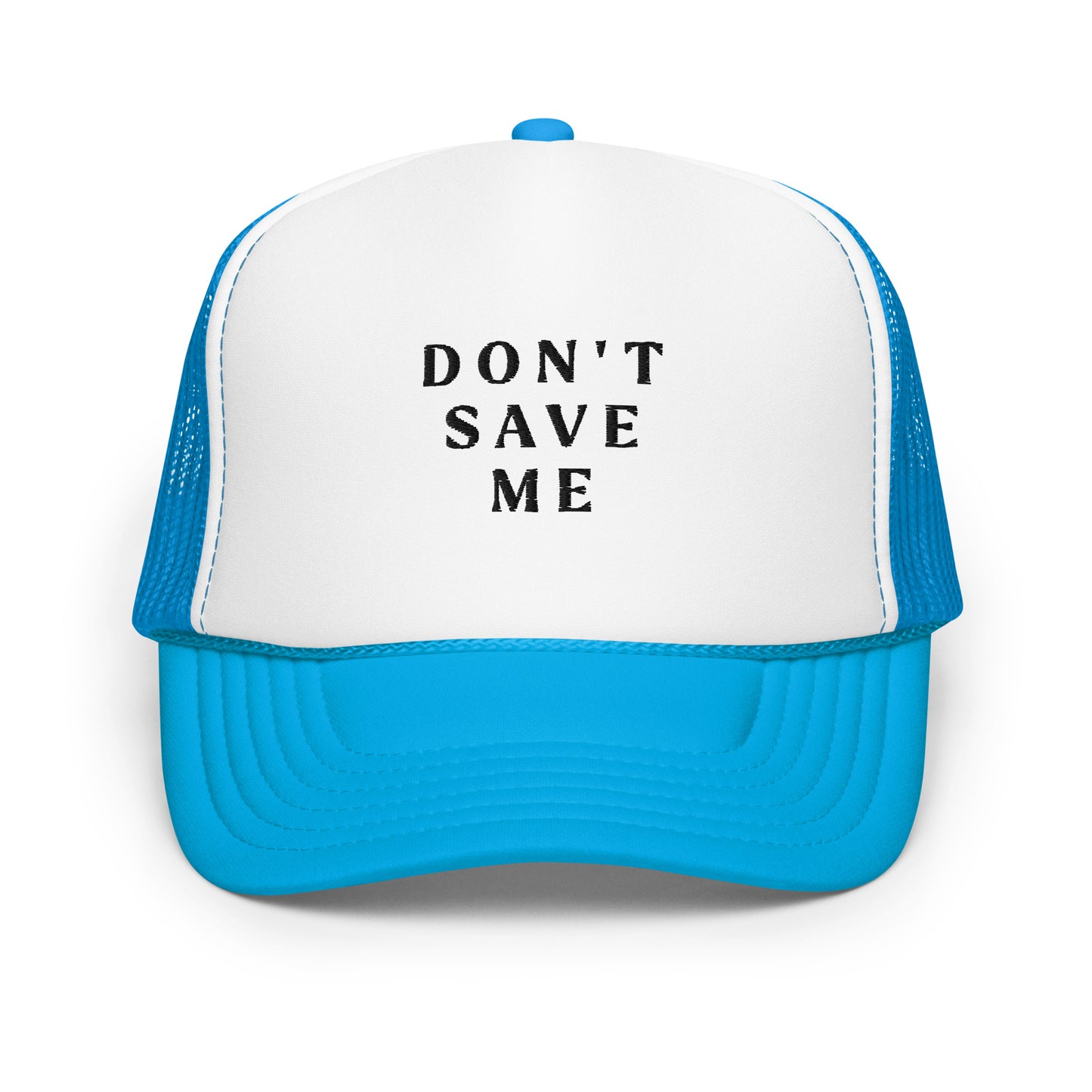 Don't Save Me Trucker Hat