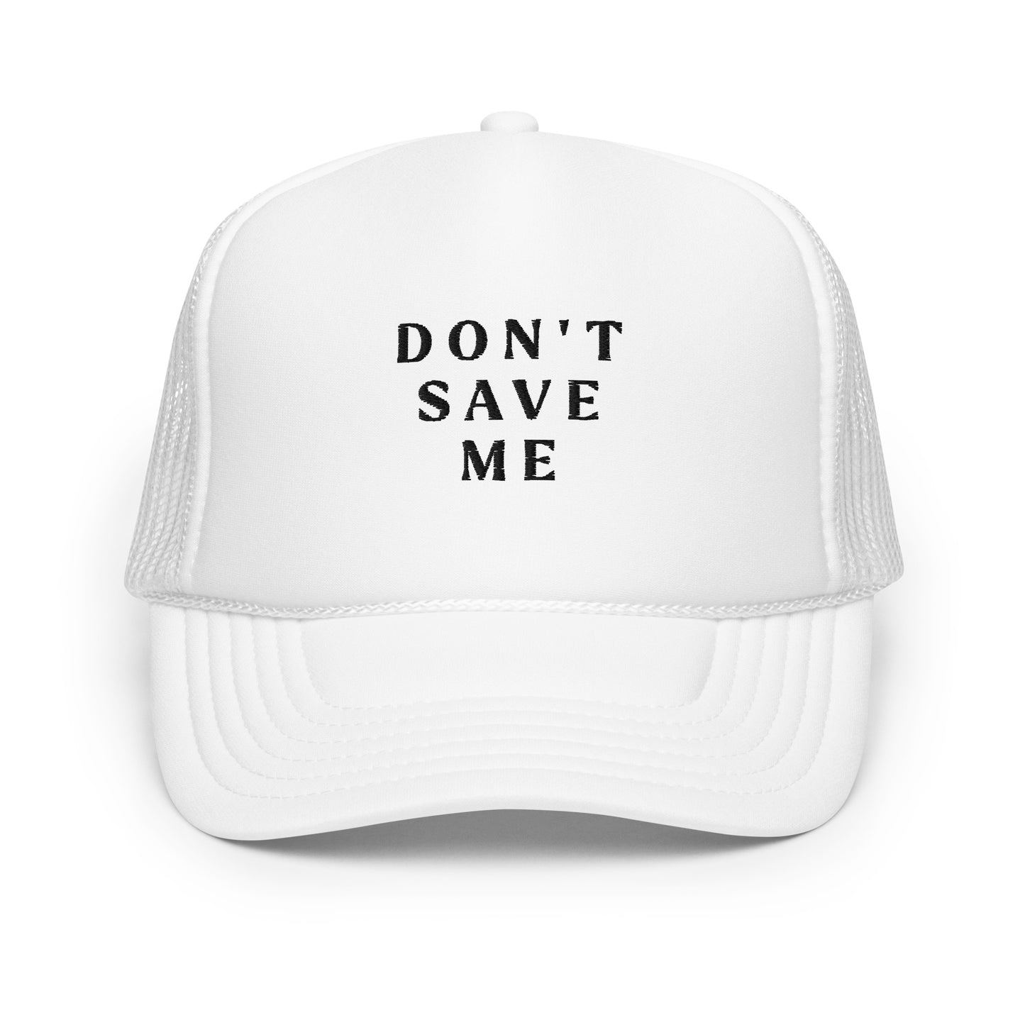 Don't Save Me Trucker Hat