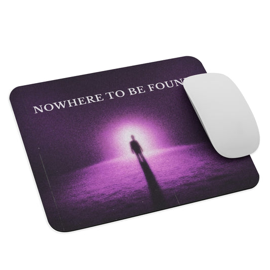 Nowhere To Be Found Mouse Pad