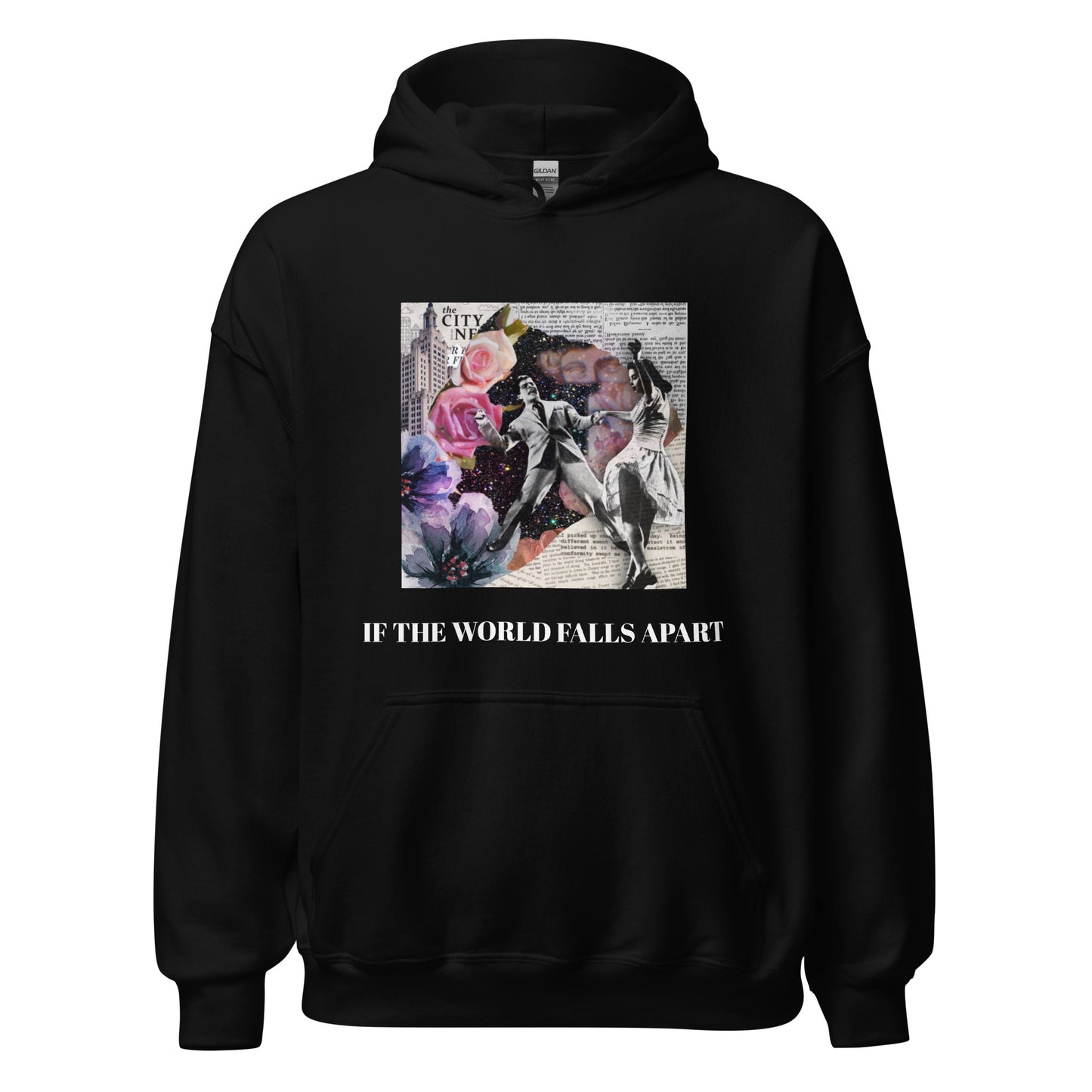 IF THE WORLD FALLS APART Hoodie